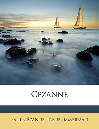 CÃ©zanne (French Edition) (9781172823567) by CÃ©zanne, Paul; Immerman, Irene