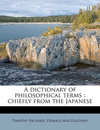 A dictionary of philosophical terms: chiefly from the Japanese (9781172864812) by Richard, Timothy; MacGillivray, Donald