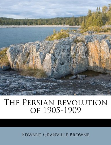 The Persian revolution of 1905-1909 (9781172881277) by Browne, Edward Granville