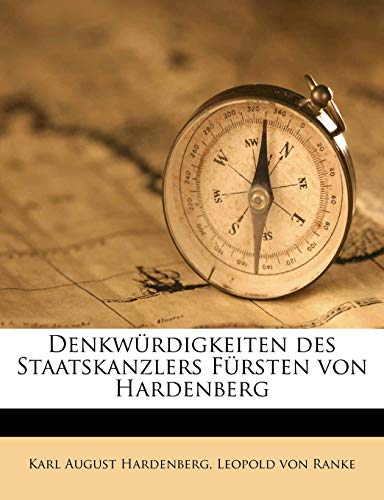 Denkwurdigkeiten Des Staatskanzlers Fursten Von Hardenberg (German Edition) (9781172901845) by Hardenberg, Karl August; Ranke, Leopold Von