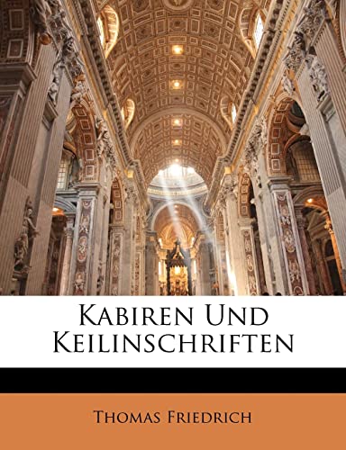 Kabiren Und Keilinschriften (German Edition) (9781172903832) by Friedrich, Thomas