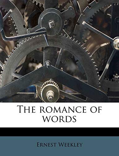 The romance of words (9781172928033) by Weekley, Ernest