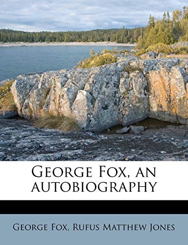 George Fox, an autobiography (9781172943227) by Fox, George; Jones, Rufus Matthew