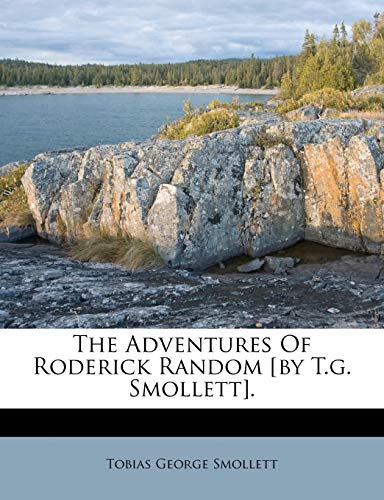 The Adventures Of Roderick Random [by T.g. Smollett]. (9781172985661) by Smollett, Tobias George