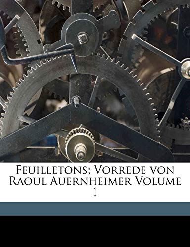 Feuilletons; Vorrede von Raoul Auernheimer Volume 1 (German Edition) (9781173109219) by 1860-1904, Herzl Theodor; 1876-, Auernheimer Raoul