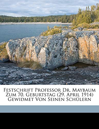 9781173109769: Festschrift Professor Dr. Maybaum Zum 70. Geburtstag (29. April 1914) Gewidmet Von Seinen Schlern (German Edition)