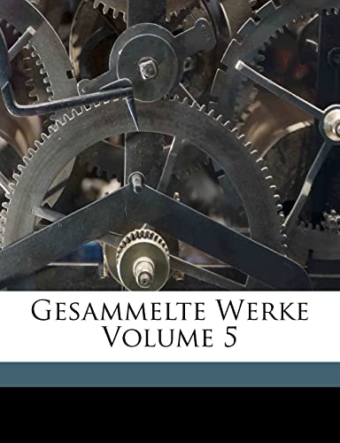 Gesammelte Werke Volume 5 (German Edition) (9781173111786) by Keller, Gottfried; 1819-1890, Keller Gottfried