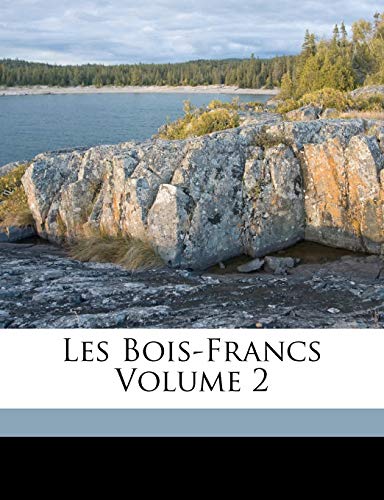 9781173171780: Les Bois-Francs Volume 2