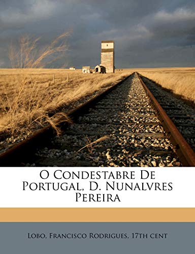 9781173187279: O condestabre de Portugal, D. Nunalvres Pereira (Portuguese Edition)