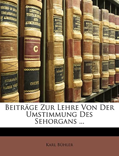 Beitrage Zur Lehre Von Der Umstimmung Des Sehorgans ... (English and German Edition) (9781173253752) by Buhler, Karl