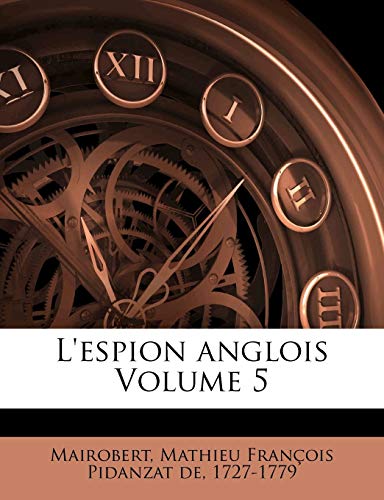 9781173312008: L'espion anglois Volume 5 (French Edition)