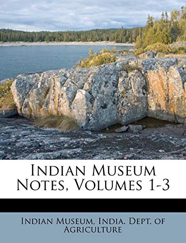 Indian Museum Notes, Volumes 1-3 (9781173622763) by Museum, Indian