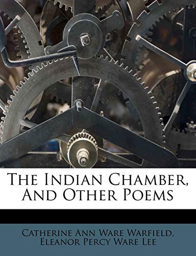 9781173768829: The Indian Chamber, And Other Poems