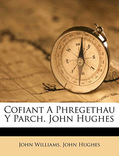 Cofiant A Phregethau Y Parch. John Hughes (9781173798321) by Williams, John; Hughes, John