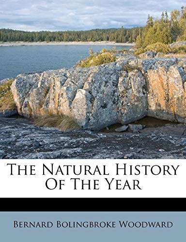 The Natural History of the Year (9781173906429) by Woodward, Bernard Bolingbroke