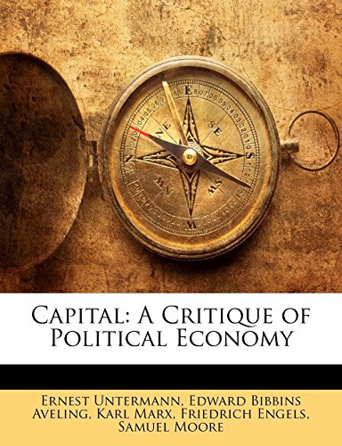 Capital: A Critique of Political Economy (9781174123580) by Aveling, Edward Bibbins; Marx, Karl; Moore, Samuel