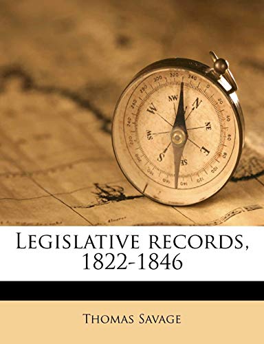 Legislative records, 1822-1846 (Spanish Edition) (9781174547546) by Savage, Thomas