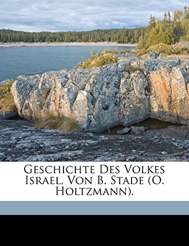 9781174562204: Geschichte Des Volkes Israel, Von B. Stade (O. Holtzmann). (German Edition)