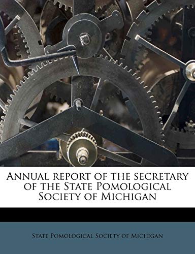 9781174629617: Annual report of the secretary of the State Pomological Society of Michigan
