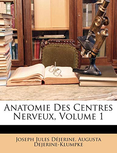 9781174653391: Anatomie Des Centres Nerveux, Volume 1