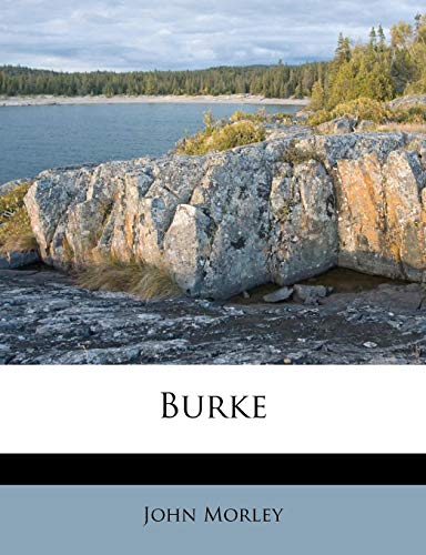 Burke (9781174798450) by Morley, John