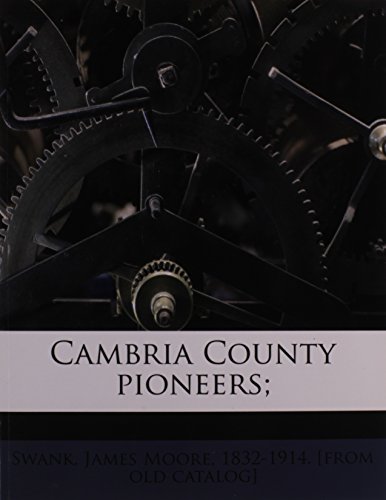 9781174834110: Cambria County pioneers;