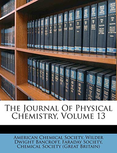 The Journal Of Physical Chemistry, Volume 13 (9781174918087) by Society, American Chemical; Society, Faraday