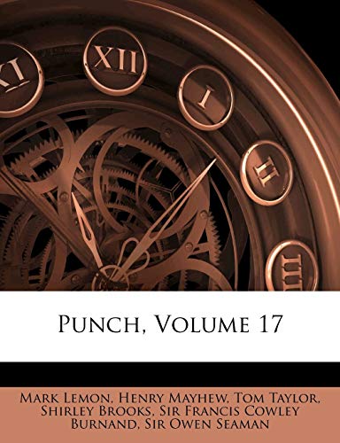 Punch, Volume 17 (9781174975707) by Lemon, Mark; Mayhew, Henry; Taylor, Tom