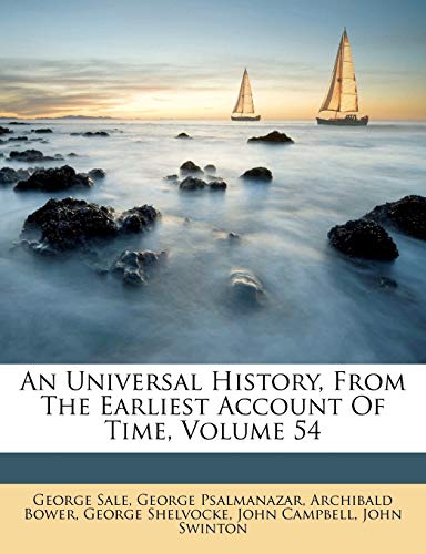 9781174976452: An Universal History, From The Earliest Account Of Time, Volume 54