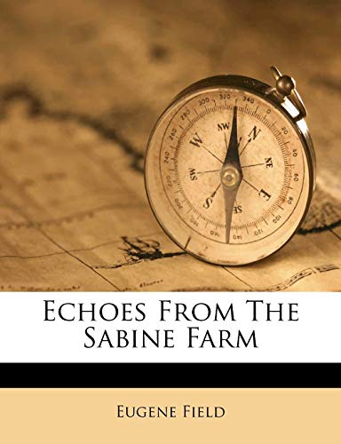 Echoes From The Sabine Farm (9781174996740) by Field, Eugene