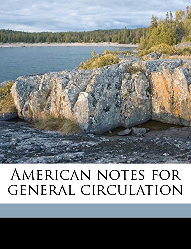 American notes for general circulation (9781175022622) by DLC, John Davis Batchelder Collection; Dickens, Charles