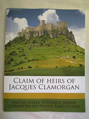 9781175060228: Claim of Heirs of Jacques Clamorgan
