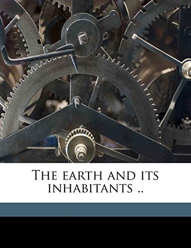 Stock image for The earth and its inhabitants . Volume 13 for sale by ALLBOOKS1