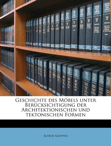 9781175162847: Geschichte Des Mobels Unter Berucksichtigung Der Architektionischen Und Tektonischen Formen