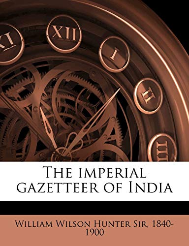 The imperial gazetteer of India Volume 9 (9781175223470) by Hunter, William Wilson