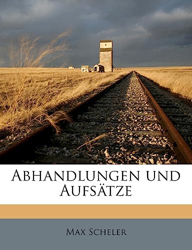 Abhandlungen Und Aufsatze (English and German Edition) (9781175375216) by Scheler, Max