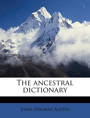 The ancestral dictionary (9781175378118) by Austin, John Osborne