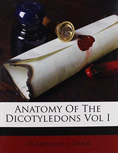 9781175408754: Anatomy Of The Dicotyledons Vol I