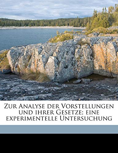 9781175413376: Zur Analyse der Vorstellungen und ihrer Gesetze; eine experimentelle Untersuchung Volume 1