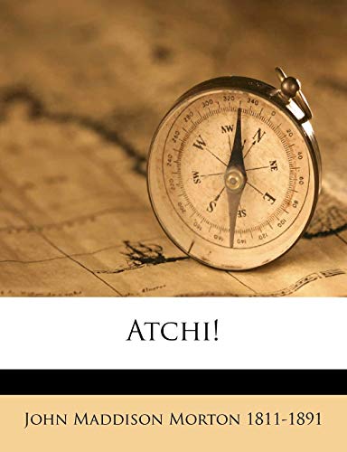 Atchi! (9781175449542) by Morton, John Maddison