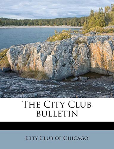 9781175467638: The City Club bulletin