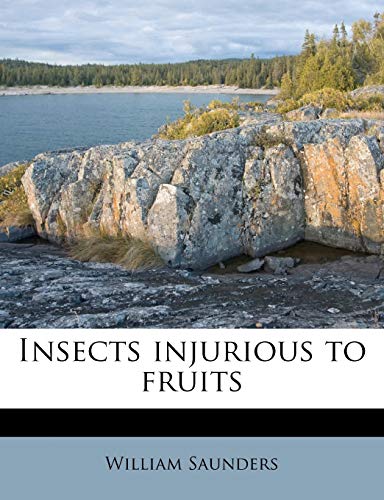 Insects injurious to fruits (9781175587183) by Saunders, William