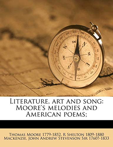 9781175613219: Literature, art and song: Moore's melodies and American poems;
