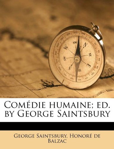 ComÃ©die humaine; ed. by George Saintsbury (9781175647085) by Saintsbury, George; Balzac, HonorÃ© De