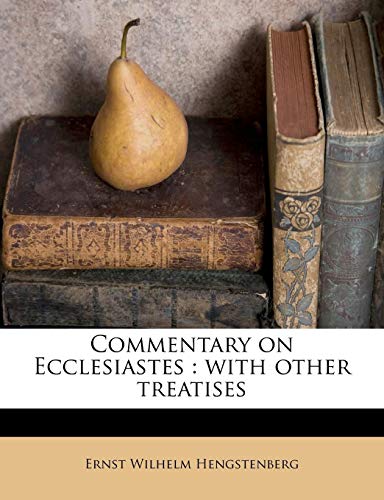 Commentary on Ecclesiastes: with other treatises (9781175652041) by Hengstenberg, Ernst Wilhelm