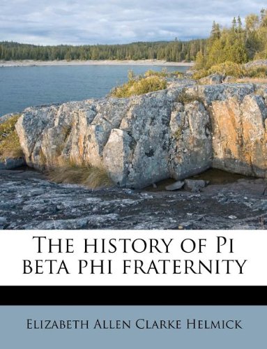 9781175670076: The history of Pi beta phi fraternity