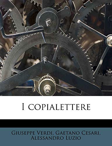 I copialettere (Italian Edition) (9781175725134) by Verdi, Giuseppe; Cesari, Gaetano; Luzio, Alessandro