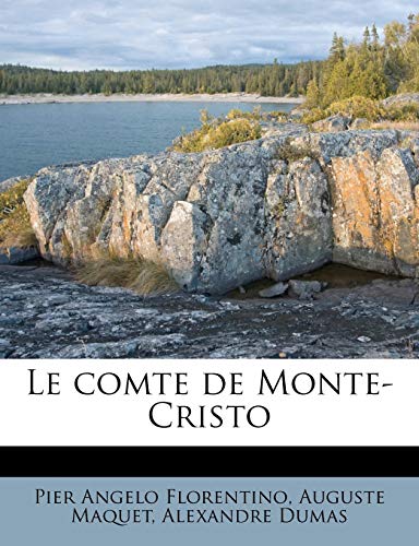 Le comte de Monte-Cristo (French Edition) (9781175747044) by Florentino, Pier Angelo; Maquet, Auguste; Dumas, Alexandre