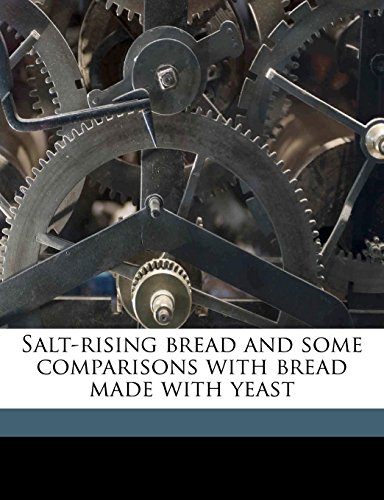 9781175803672: Salt-rising bread and some comparisons with bread made with yeast