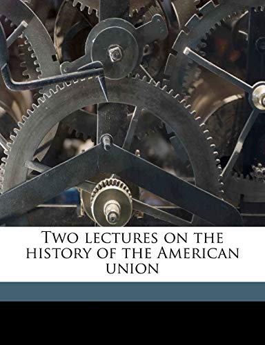 Two lectures on the history of the American union (9781175838858) by Reed, Henry